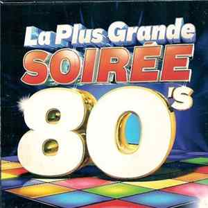Various - La Plus Grande Soirée 80's Mp3