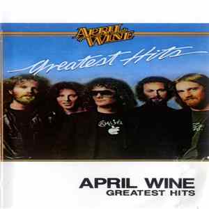 April Wine - Greatest Hits Mp3