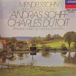 Mendelssohn, Andras Schiff, Charles Dutoit, Bavarian Radio Symphony Orchestra - Piano Concertos Nos. 1 & 2 Mp3