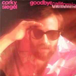 Corky Siegel - Goodbye California Mp3