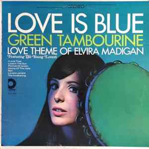The Young Lovers - Love Is Blue - Green Tambourine - Love Theme Of Elvira Madigan Mp3