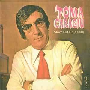 Toma Caragiu - Momente Vesele Mp3