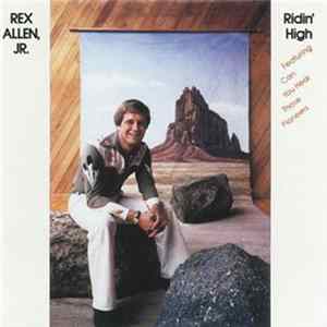 Rex Allen Jr. - Ridin' High Mp3