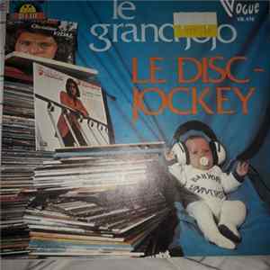 Le Grand Jojo - Disc Jockey Mp3