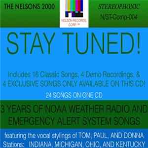 The Nelsons 2000 - Stay Tuned! (3 Years Of NOAA Weather Radio Songs And Emergency Alert System Songs) Mp3