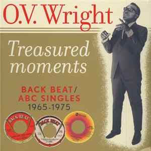O.V. Wright - Treasured Moments (Back Beat / ABC Singles 1965-1975) Mp3
