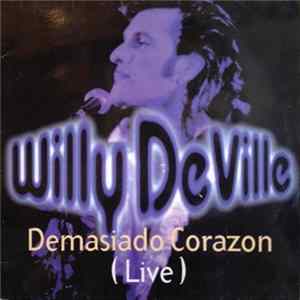 Willy DeVille - Demasiado Corazon (Live) Mp3
