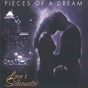 Pieces Of A Dream - Love's Silhouette Mp3