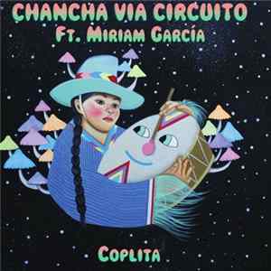 Chancha Via Circuito Ft. Miriam García - Coplita Mp3