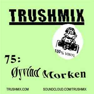 Øyvind Morken - Trushmix 75 Mp3