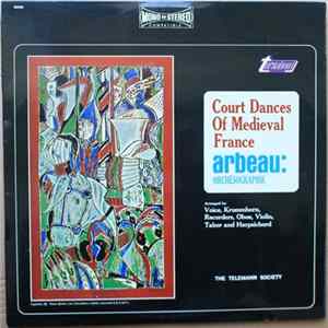 Arbeau, The Telemann Society - Court Dances Of Medieval France, Arbeau: Orchésographie = Les Danses De Cour En France Au Moyen-Age : Orchésographie D'Arbeau Mp3