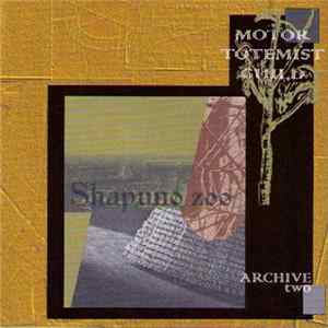 The Motor Totemist Guild - Archive Two Mp3