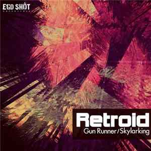 Retroid - Gun Runner / Skylarking Mp3
