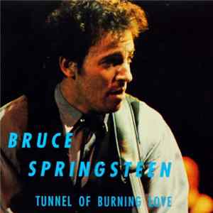 Bruce Springsteen - Tunnel Of Burning Love Mp3