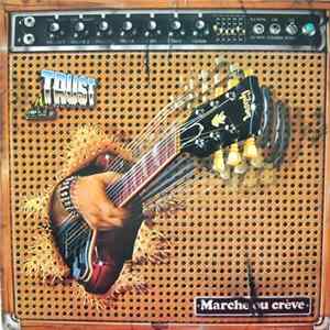 Trust - Marche Ou Crève Mp3