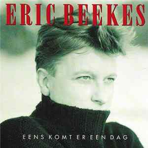 Eric Beekes - Eens Komt Er Een Dag Mp3