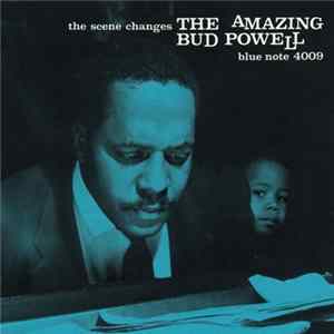 The Amazing Bud Powell - The Scene Changes Mp3