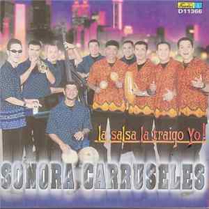 Sonora Carruseles - La Salsa La Traigo Yo Mp3