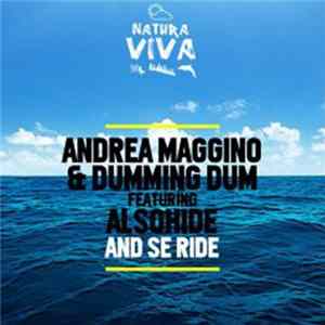 Andrea Maggino & Dumming Dum Feat. Alsohide - And Se Ride Mp3