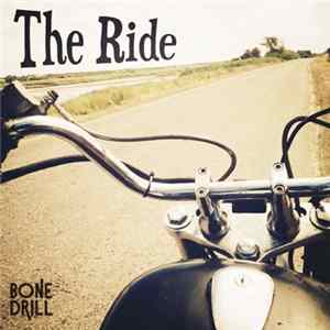 The Ride - Bone Drill Mp3