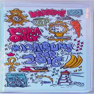 Moka Only - #12 Albums For 2016 Part 2 Mp3