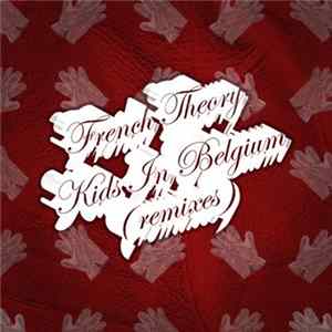 French Theory - Kids In Belgium (Remixes) Mp3