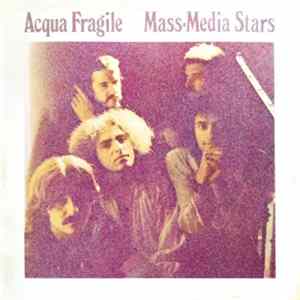 Acqua Fragile - Mass-Media Stars Mp3