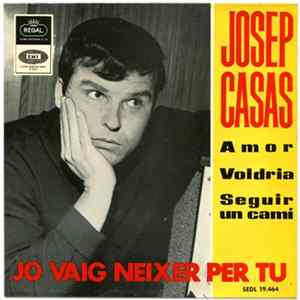 Josep Casas - Jo Vaig Neixer Per Tu Mp3