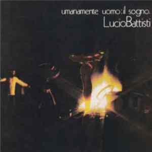 Lucio Battisti - Umanamente Uomo: Il Sogno. Mp3