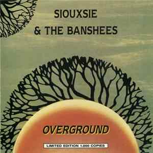 Siouxsie & The Banshees - Overground Mp3