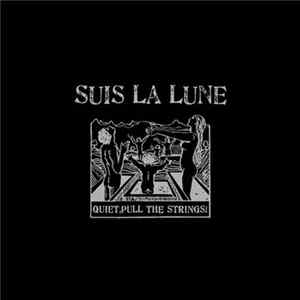 Suis La Lune - Quiet, Pull The Strings! Mp3