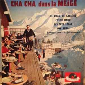 Manny Lopez Et Son Orchestre - Cha Cha Cha Dans La Neige Mp3