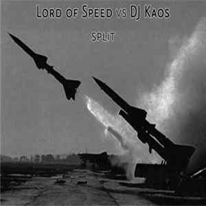 Lord Of Speed vs DJ Kaos - Split Mp3