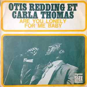 Otis Redding Et Carla Thomas - Are You Lonely For Me Baby Mp3