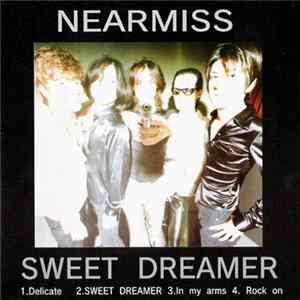 Nearmiss - Sweet Dreamer Mp3