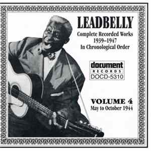 Leadbelly - Complete Recorded Works 1939-1947 In Chronological Order: Volume 4 (C. May To 27 October 1944) Mp3