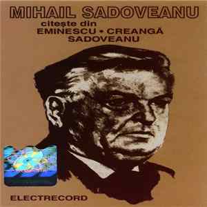 Mihail Sadoveanu - Citește Din Eminescu, Creangă, Sadoveanu Mp3
