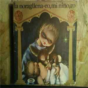 Escolanía Del Colegio De San Antonio De Madrid - La Noragüena / Ro, Mi Niño, Ro Mp3