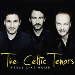 The Celtic Tenors - Feels Like Home Mp3