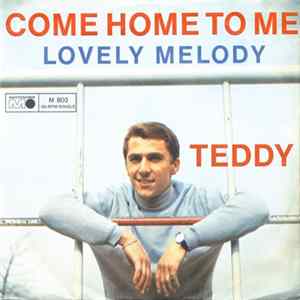 Teddy - Come Home To Me / Lovely Melody Mp3