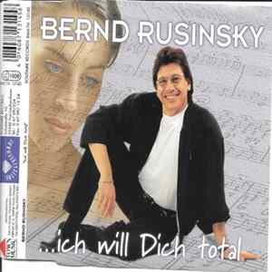 Bernd Rusinsky - Ich Will Dich Total Mp3