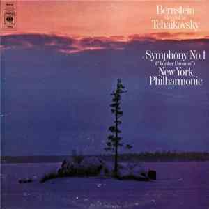 Bernstein Conducts Tchaikovsky, New York Philharmonic - Symphony No. 1 ("Winter Daydreams") Mp3