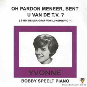 Yvonne - Oh Pardon Meneer, Bent U Van De T.V.? (Sind Sie Der Graf Von Luxemburg) Mp3