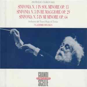 Piotr Ilic Ciaikovskij, Orchestra Del Teatro Regio Di Torino, Vladimir Delman - Sinfonie 1, 3, 5 Mp3