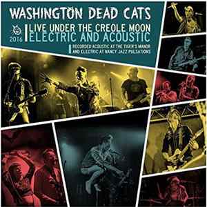Washington Dead Cats - Live Under The Creole Moon Mp3