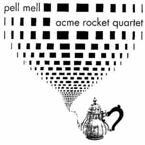 Pell Mell / Acme Rocket Quartet - Cloverleaf / Hey, Hey, Hey! Mp3