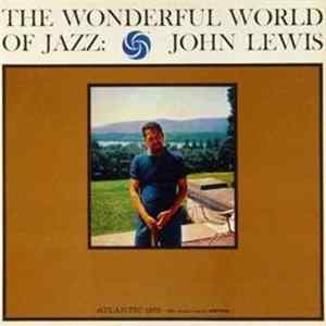 John Lewis - The Wonderful World Of Jazz Mp3