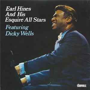 Earl Hines And His Esquire All Stars - Earl Hines And His Esquire All Stars Featuring Dicky Wells Mp3