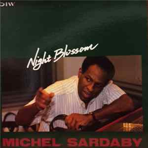 Michel Sardaby - Night Blossom Mp3