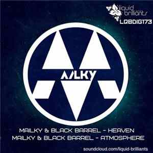 Mailky & Black Barrel - Heaven / Atmosphere Mp3